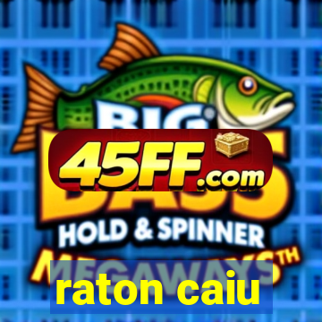 raton caiu